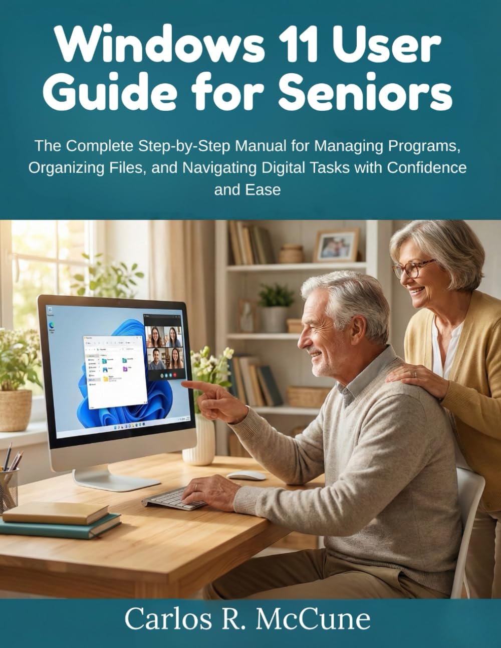 capítulo por capítulo baixar Windows 11 User Guide for Seniors: The Complete Step-by-Step Manual for Managing Programs, Organizing Files, and Navigating Digital Tasks with Confidence and Ease