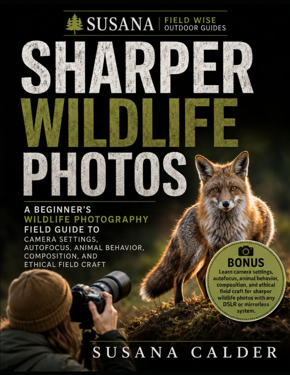 ler totalmente Sharper Wildlife Photos: A Beginner's Wildlife Photography Field Guide to Camera Settings, Autofocus, Animal Behavior, Composition, and Ethical Field craft