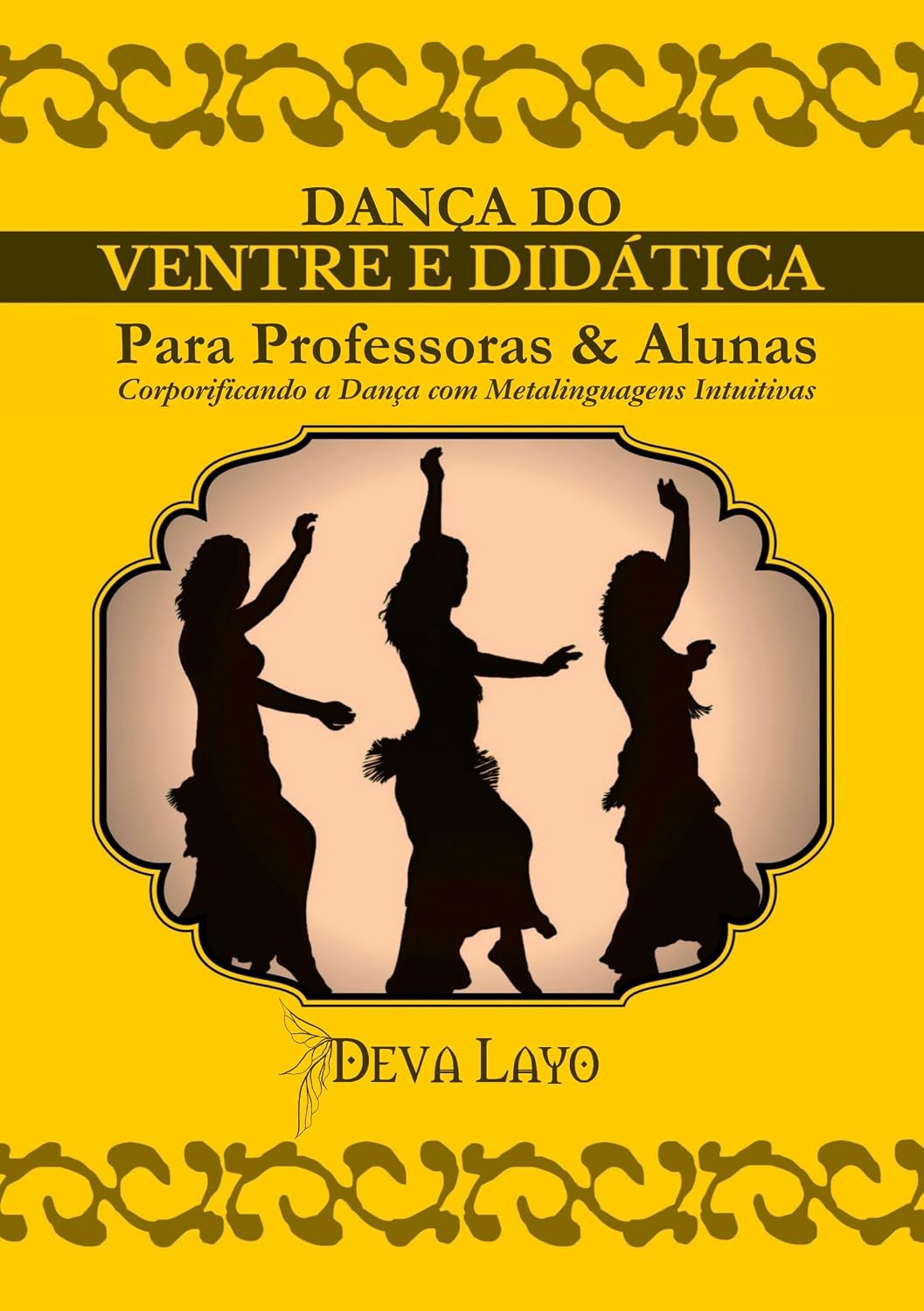 ler totalmente Dança do Ventre e Didática: Para Professoras e Alunas