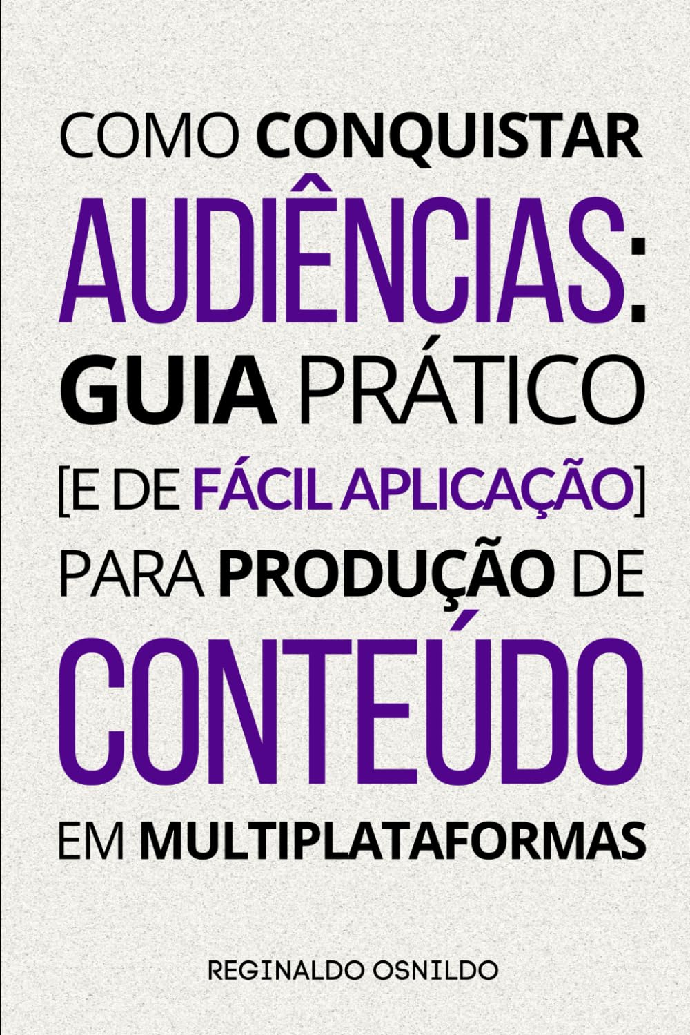 Como conquistar audiências: guia prático [e de fácil aplicação] para produção de conteúdo em multiplataformas (Portuguese Edition) baixar o livro de graça