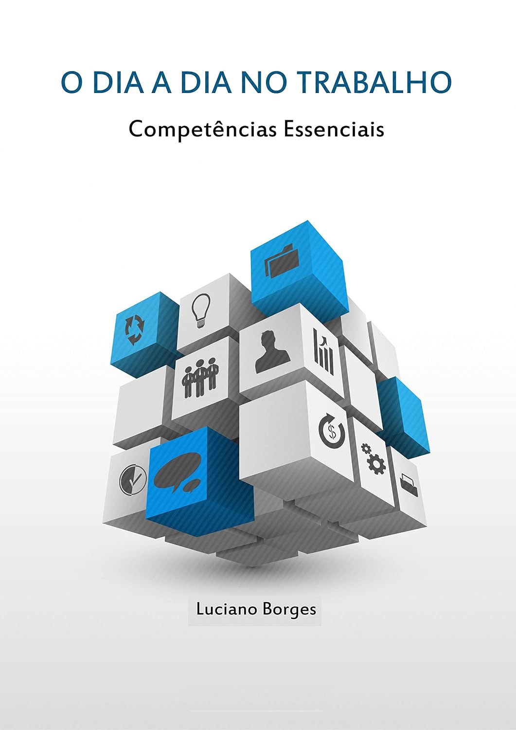 O Dia a Dia do Trabalho: competências essenciais