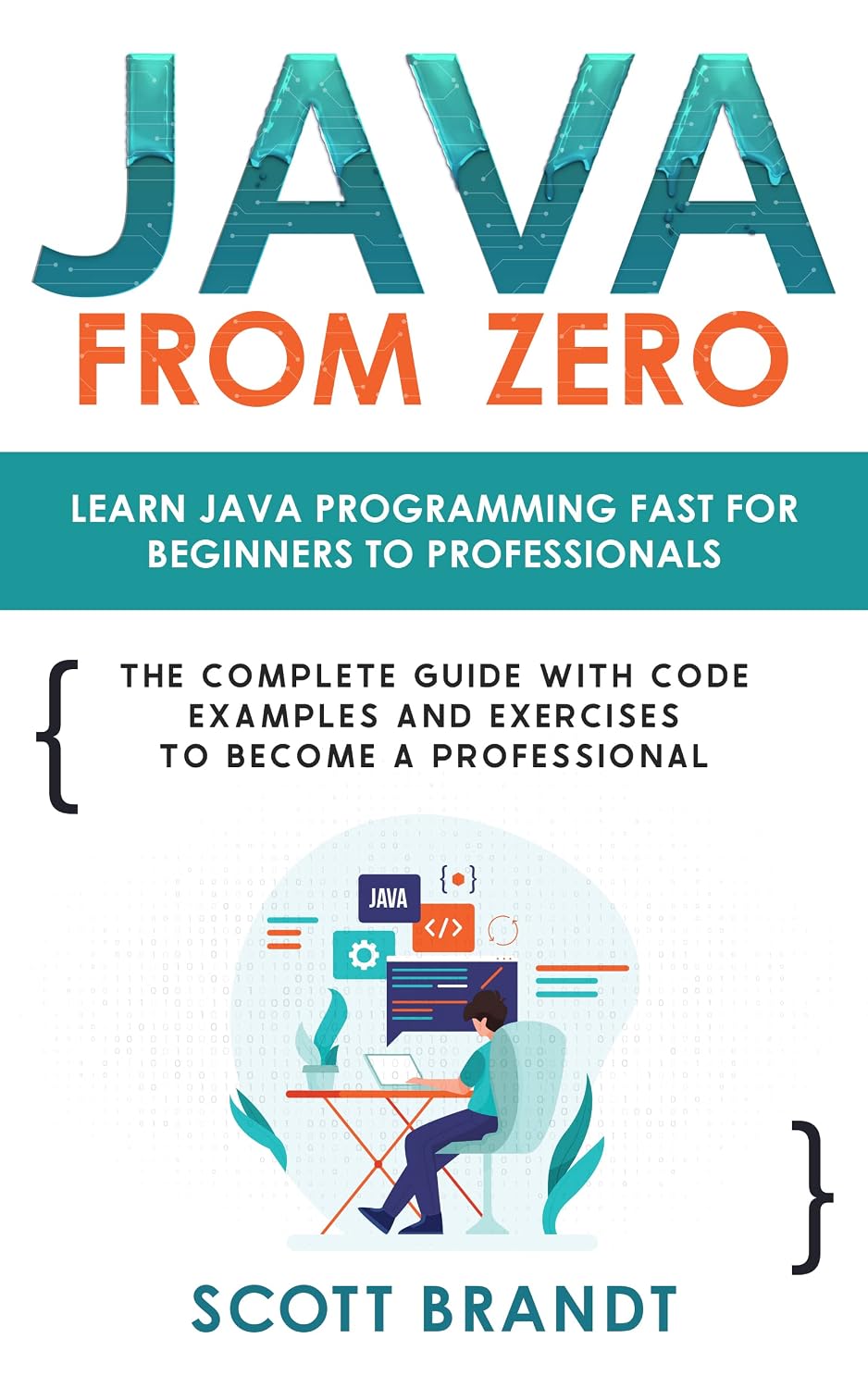 ler totalmente Java From Zero: Learn Java Programming Fast for Beginners to Professionals: The Complete Guide With Code Examples and Exercises to Become a Professional (English Edition)