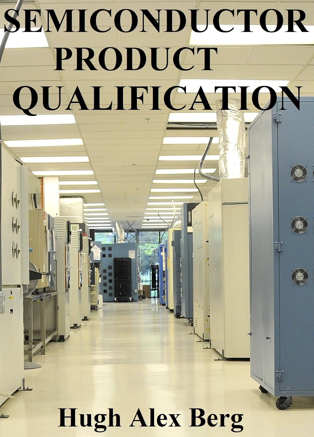 SEMICONDUCTOR PRODUCT QUALIFICATION (SEMICONDUCTOR ENGINEERING AND PHYSICS Book 19) (English Edition) baixar livro de graça