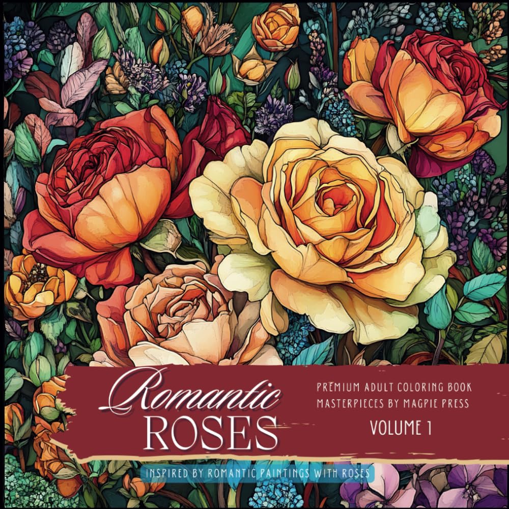 capítulo por capítulo baixar Romantic Roses Volume 1 Premium Adult Coloring Book: Coloring Art Inspired by the Romantic Era and Roses in Still Life and Natural Compositions... Coloring Books: Masterpieces by Magpie Press)