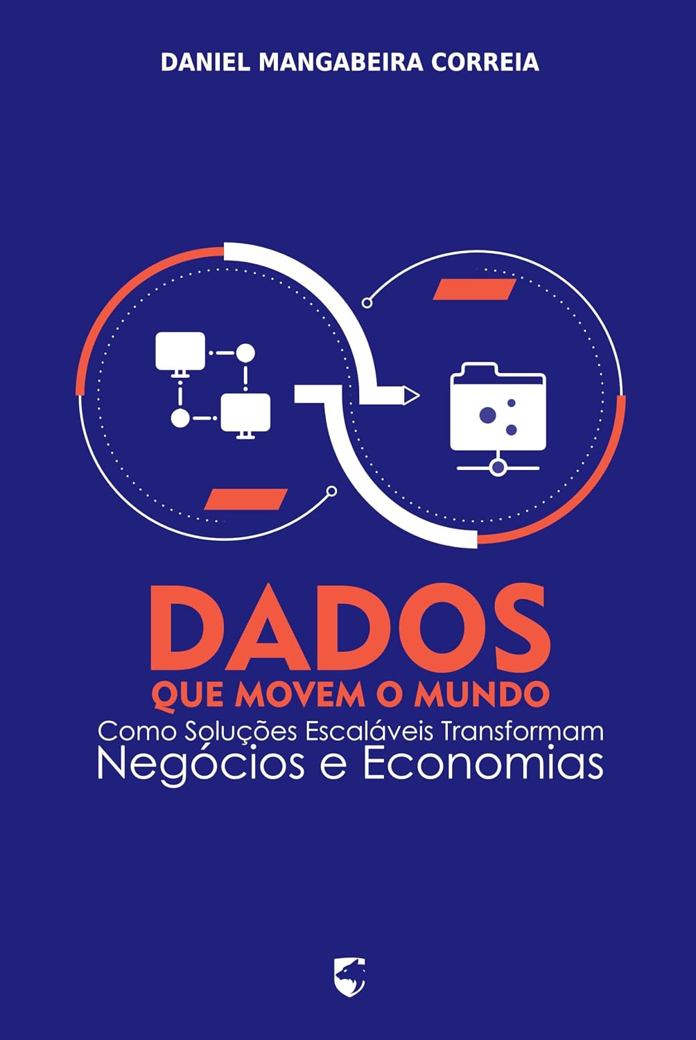Dados que Movem o Mundo: Como Soluções Escaláveis Transformam Negócios e Economias baixar o livro de graça