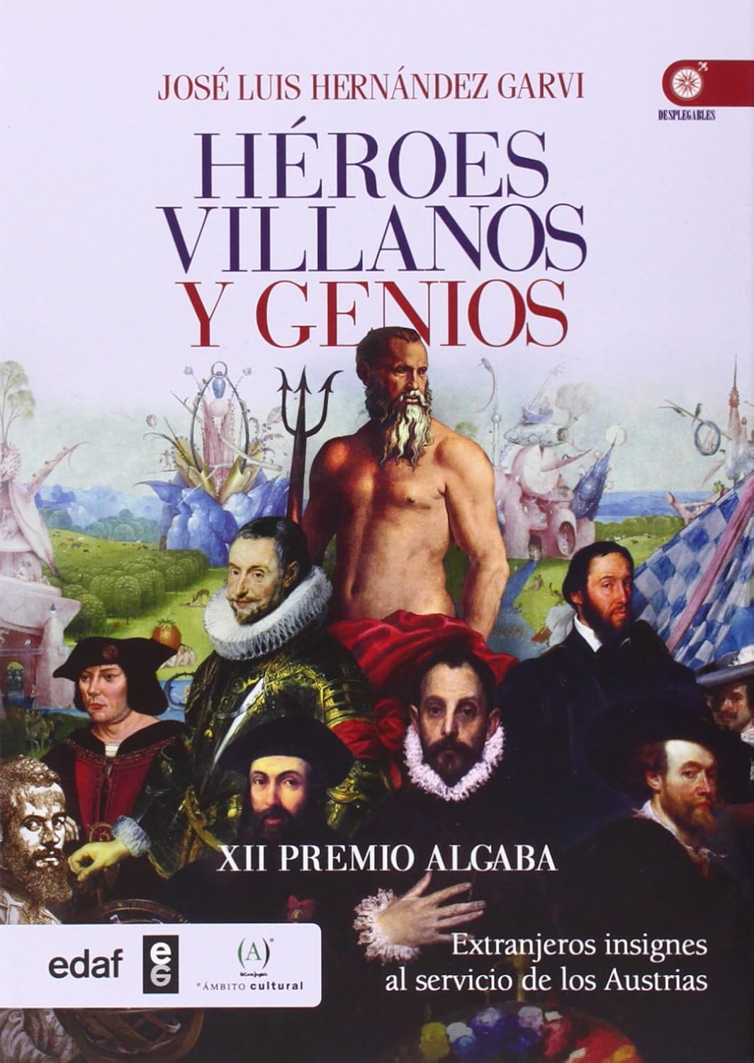 Héroes villanos y genios: Extrangeros insignes al servicio de los Austrias baixar o livro de graça