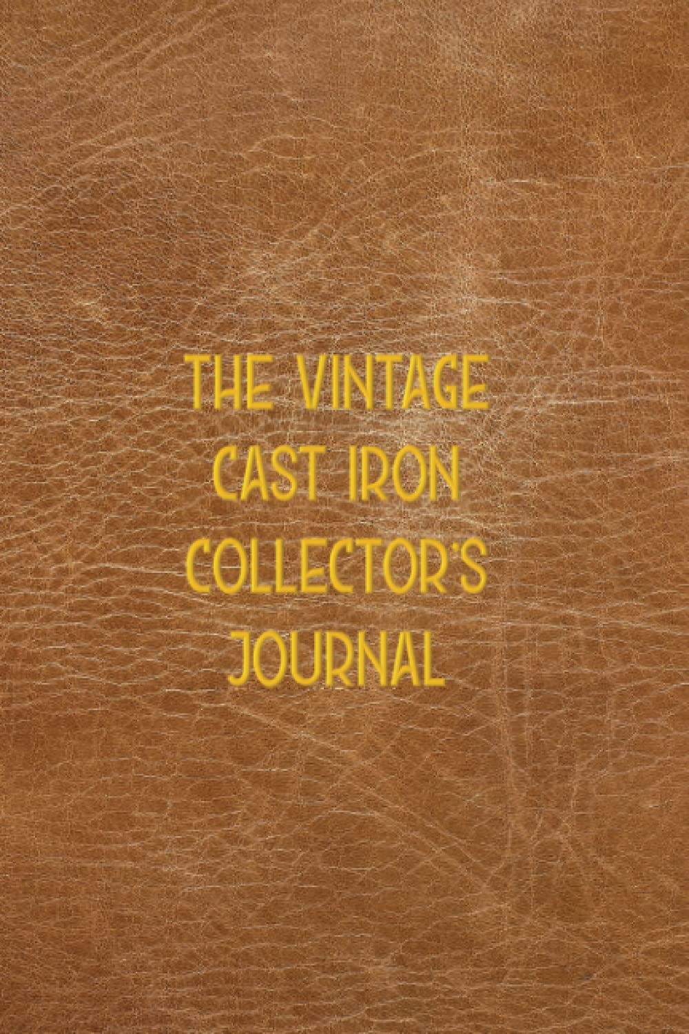 The Vintage Cast Iron Collector’s Journal baixar livro de graça