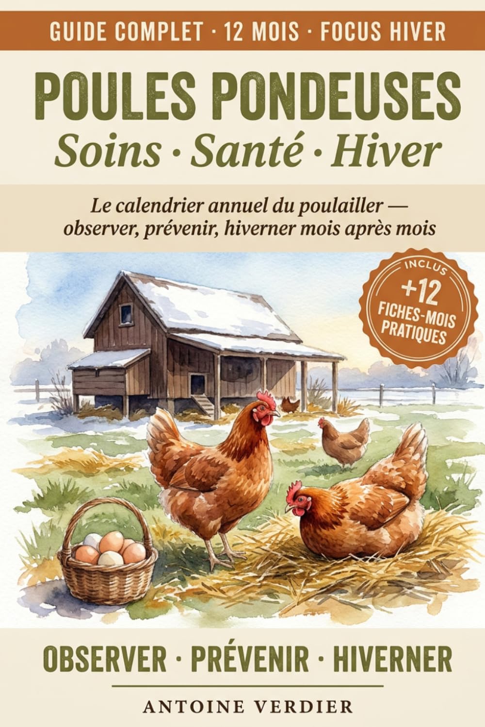 Poules Pondeuses: Soins, Santé, Hiver: Le calendrier annuel du poulailler - observer, prévenir, hiverner mois après mois (French Edition) baixar livro de graça