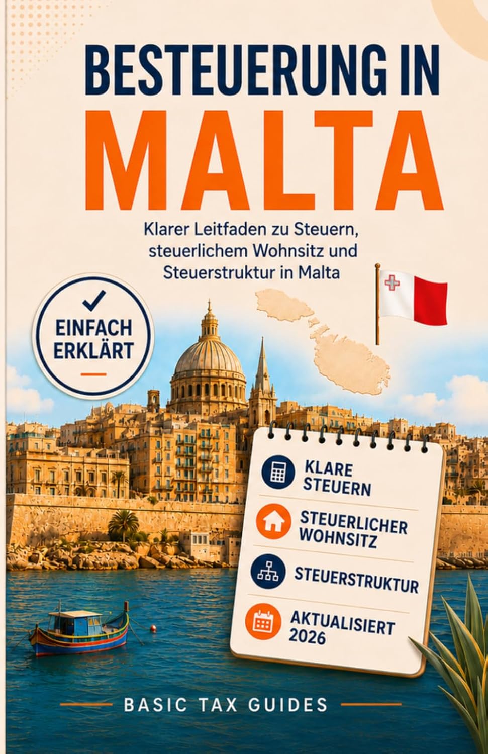 ler totalmente Besteuerung in Malta: Eine klare Einführung in daas maltesische Steuersystm (Basic Tax Guides) (German Edition)