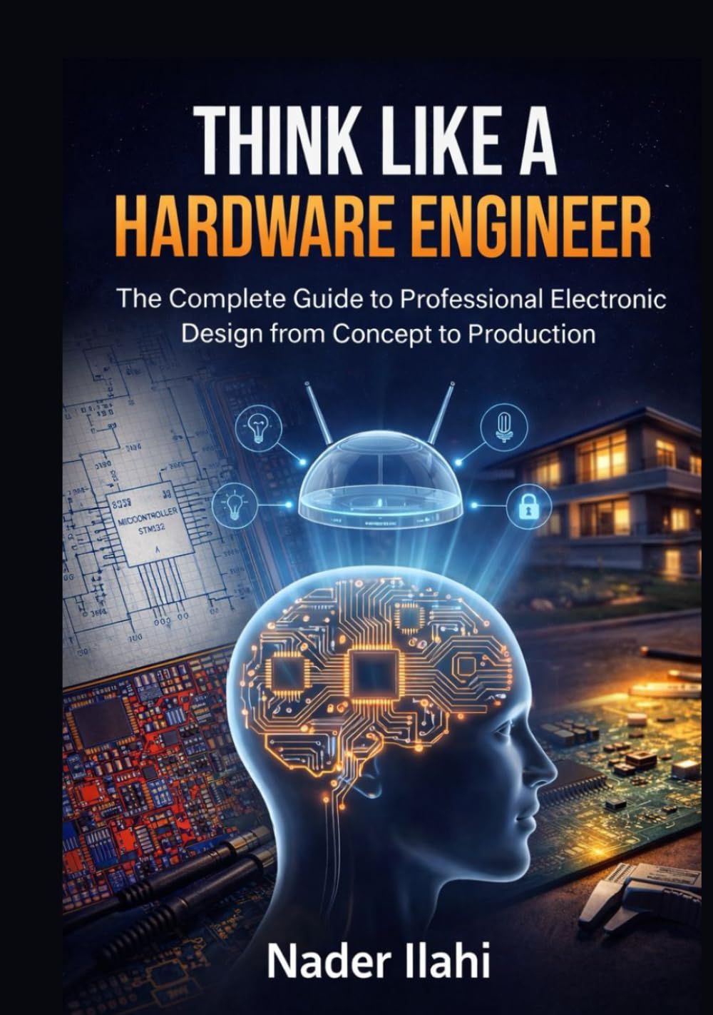 ler totalmente Think Like a Hardware Engineer: The Complete Guide to Professional Electronic Design from Concept to Production (STM32 Embedded Systems Programming Series)