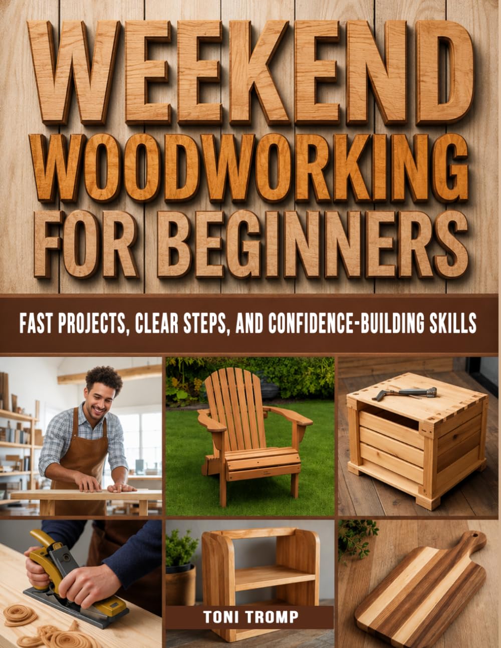 Weekend Woodworking For Beginners: Fast Projects, Clear Steps, and Confidence-Building Skills baixar o livro de graça