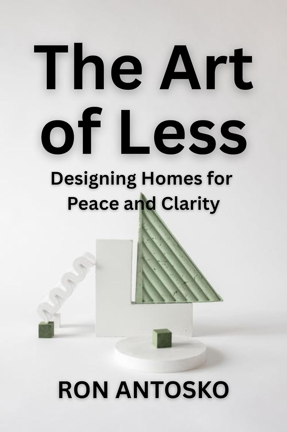 The Art of Less: Designing Homes for Peace and Clarity (English Edition) baixar livro de graça