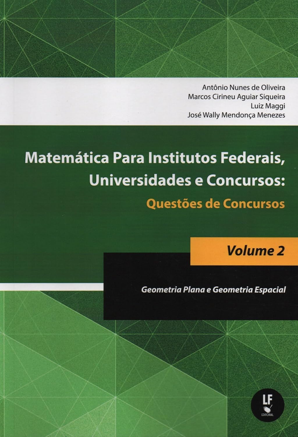 Matemática Para Institutos Federais, Universidades e Concursos: Questões de Concurso - Geometria Plana e Geometria Espacial (Volume 2) baixar o livro de graça