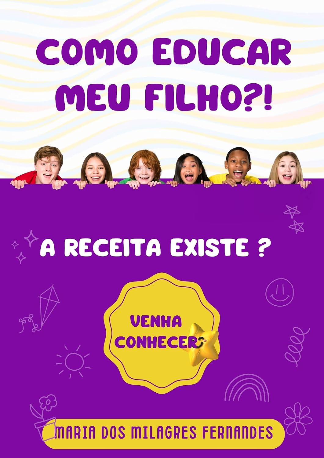 COMO EDUCAR MEU FILHO?!: A RECEITA EXISTE? baixar o livro de graça