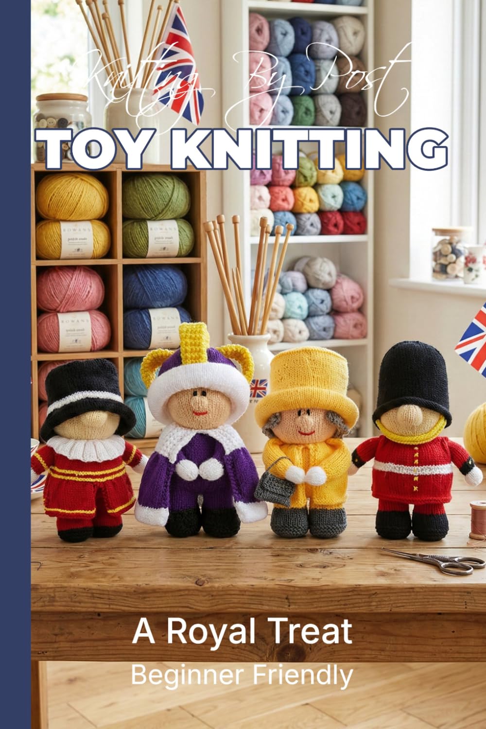 ler totalmente Knitting by Post:- A Royal Treat Pattern Collection – 4 Easy-to-Follow Toy Designs: Regular Text Size Print Knitting Patterns (REGULAR SIZED PRINT Knitting by Post)