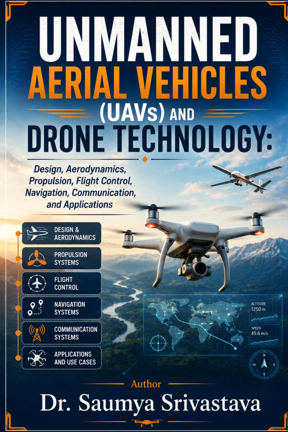 UNMANNED AERIAL VEHICLES (UAVs) AND DRONE TECHNOLOGY: Design, Aerodynamics, Propulsion, Flight Control, Navigation, Communication, and Applications baixar o livro de graça