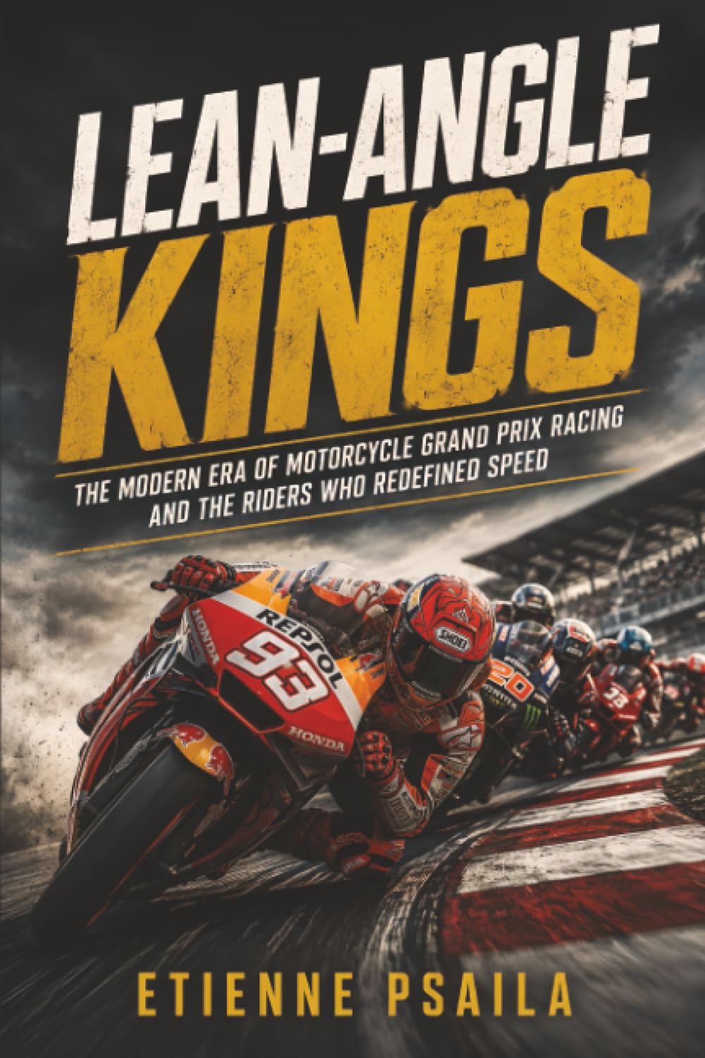 Lean-Angle Kings: The Modern Era of Motorcycle Grand Prix Racing and the Riders Who Redefined Speed baixar o livro de graça