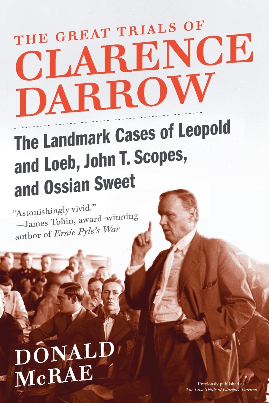 ler totalmente The Great Trials of Clarence Darrow: The Landmark Cases of Leopold and Loeb, John T. Scopes, and Ossian Sweet