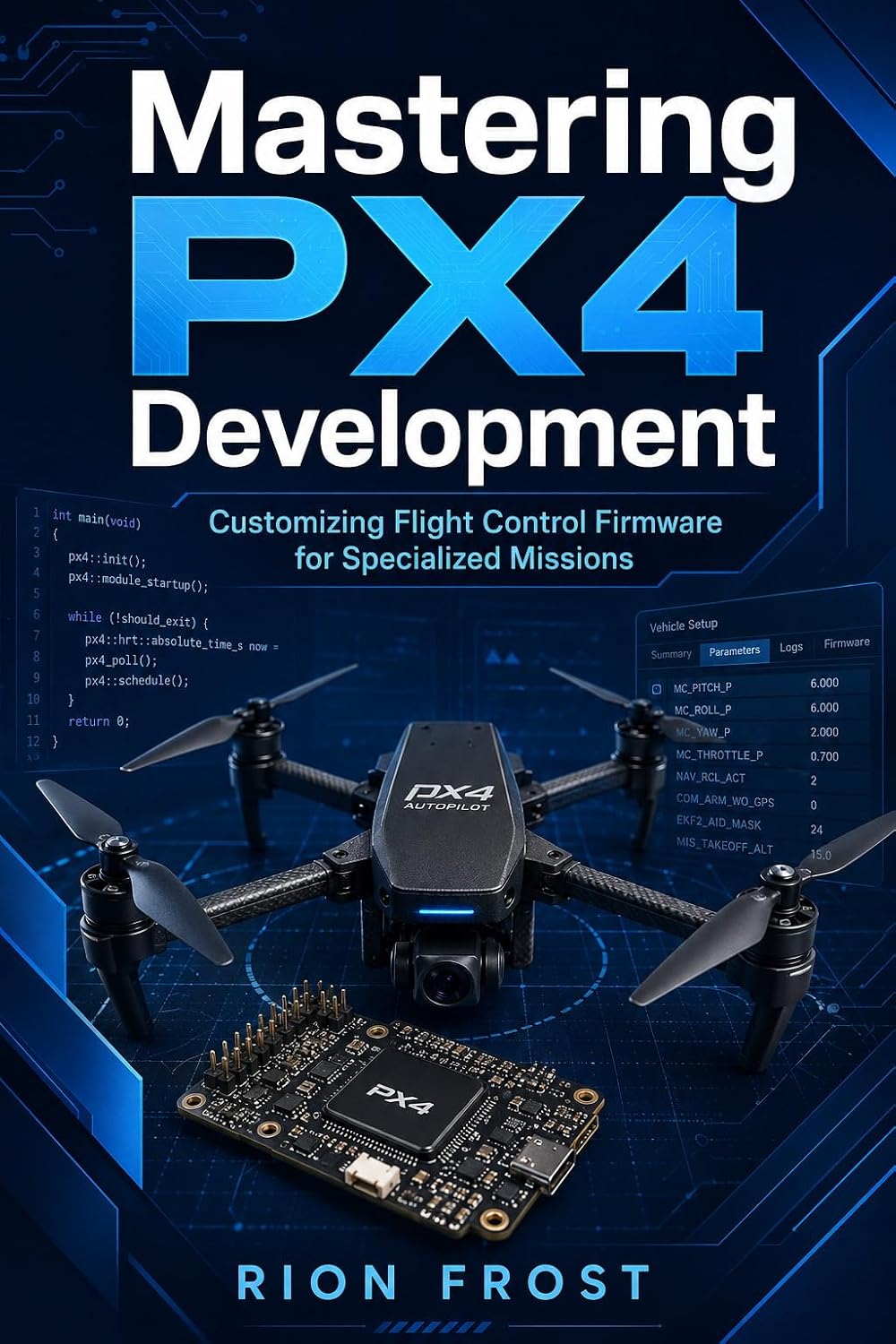 capítulo por capítulo baixar Mastering PX4 Development: Customizing Flight Control Firmware for Specialized Missions (English Edition)