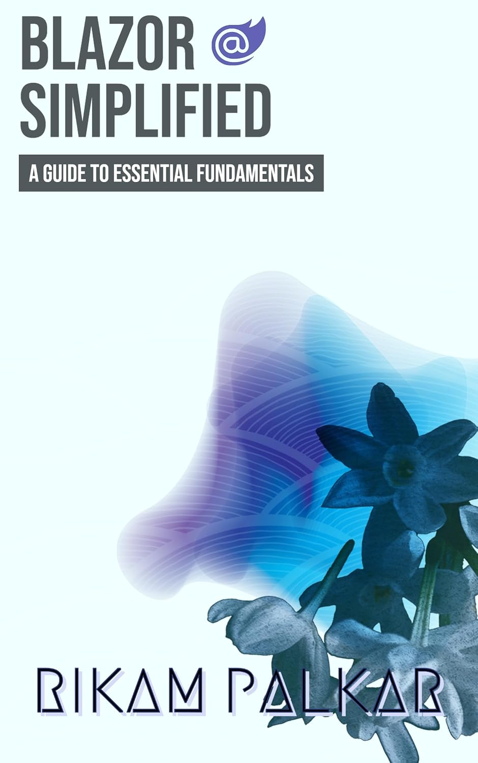 Blazor Simplified: A Guide to Essential Fundamentals (English Edition) baixar livro de graça