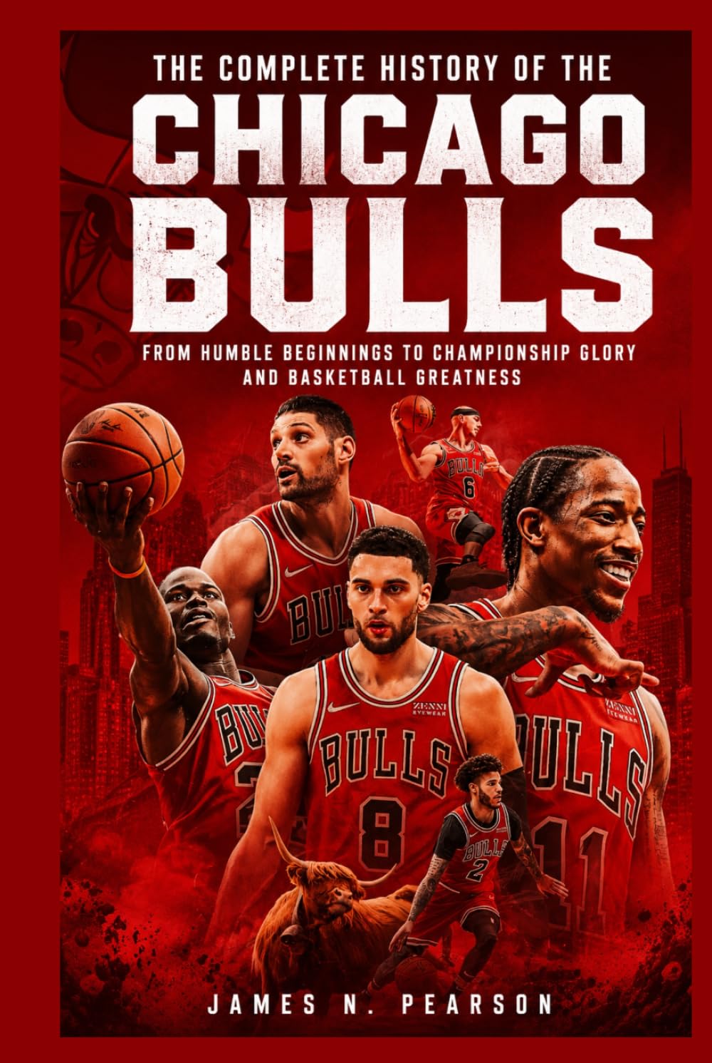 The Complete History of the Chicago Bulls: From Humble Beginnings to Championship Glory and Basketball Greatness baixar livro de graça