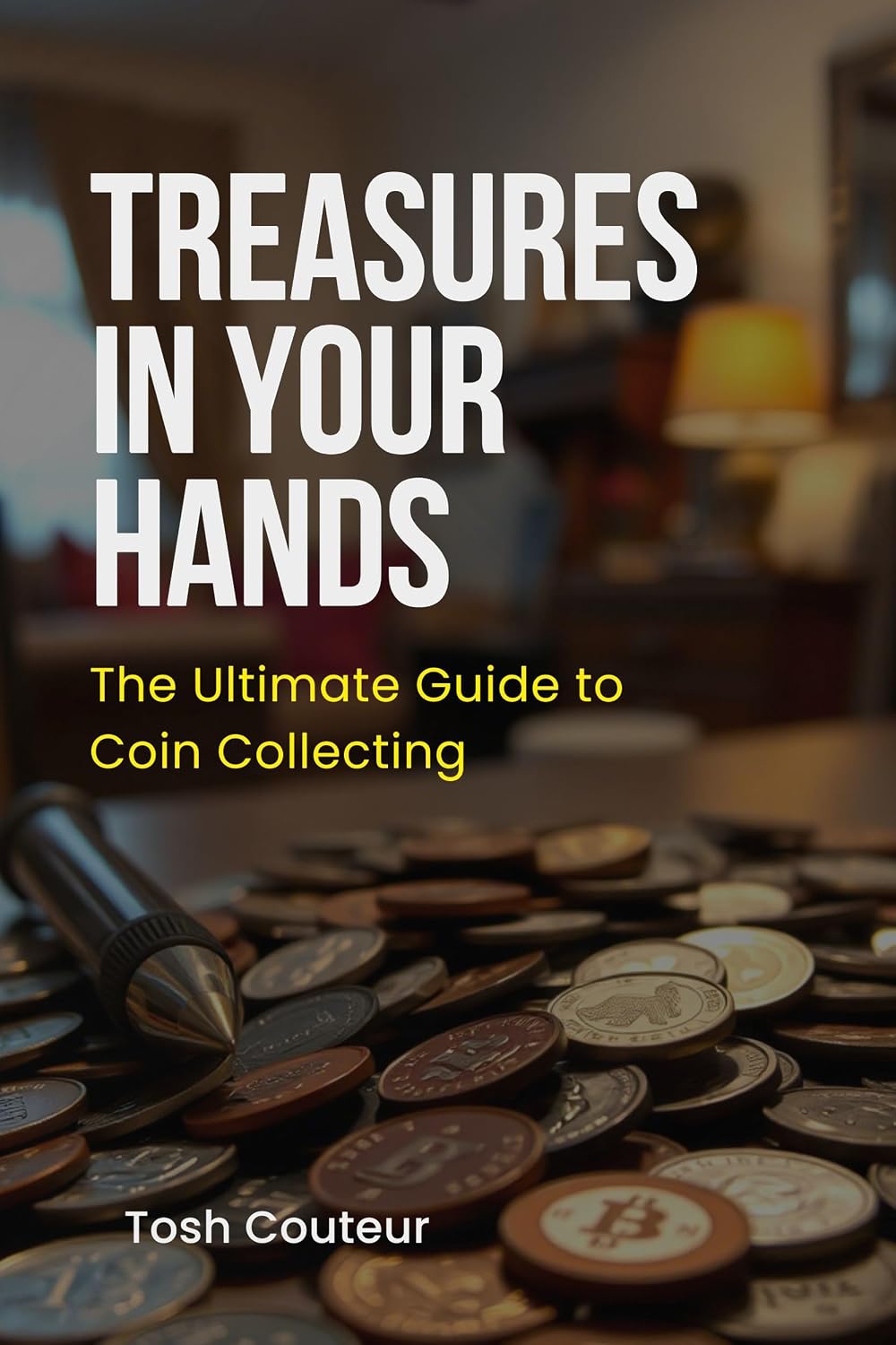 ler totalmente Treasures in Your Hands: The Ultimate Guide to Coin Collecting (English Edition)