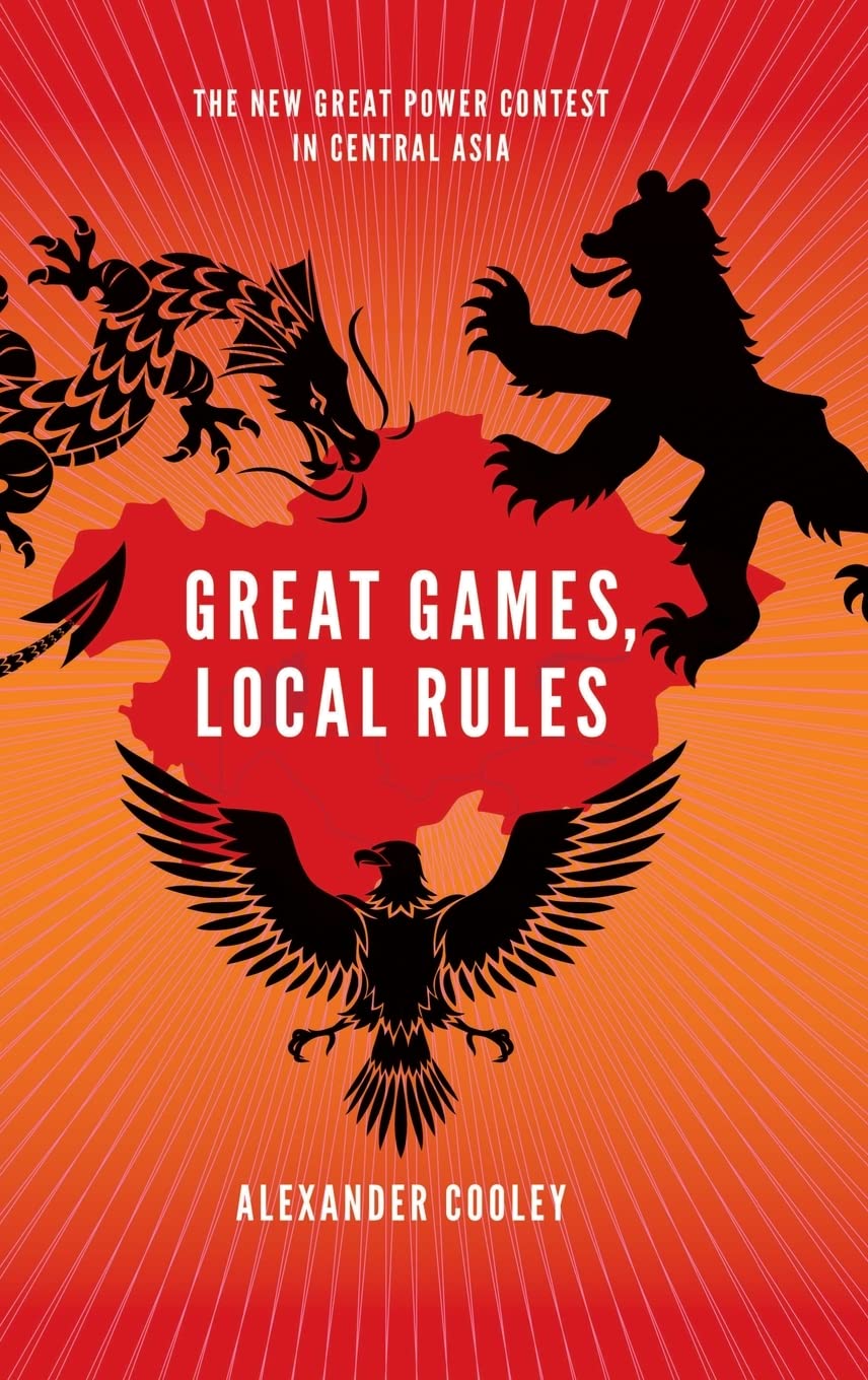 Great Games, Local Rules: The New Great Power Contest in Central Asia baixar o livro de graça