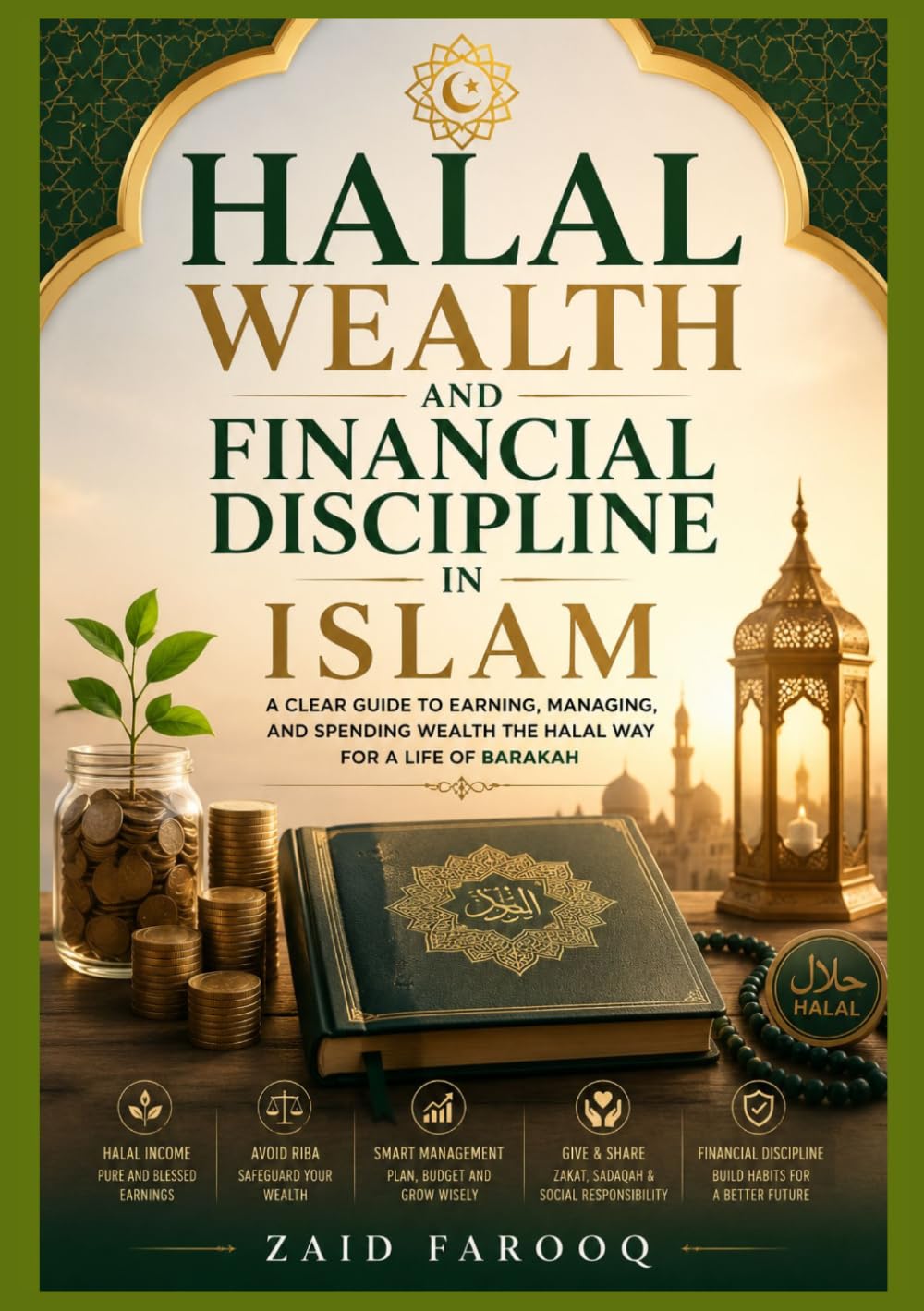 ler totalmente Halal Wealth and Financial Discipline in Islam: Understanding ethical income, responsible spending, and long-term financial habits through Islamic principles (Zaid Farooq Islamic Series)