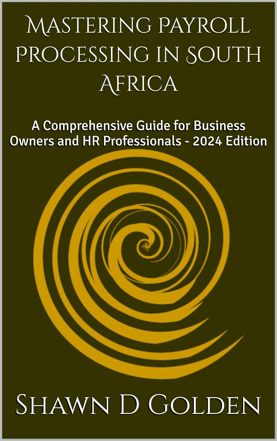 ler totalmente Mastering Payroll Processing in South Africa: A Comprehensive Guide for Business Owners and HR Professionals - 2024 Edition (English Edition)