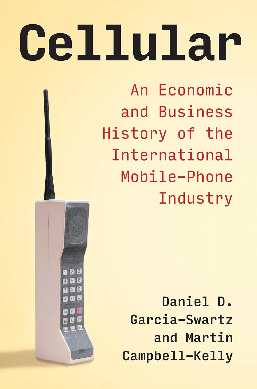 Cellular: An Economic and Business History of the International Mobile-Phone Industry baixar livro de graça