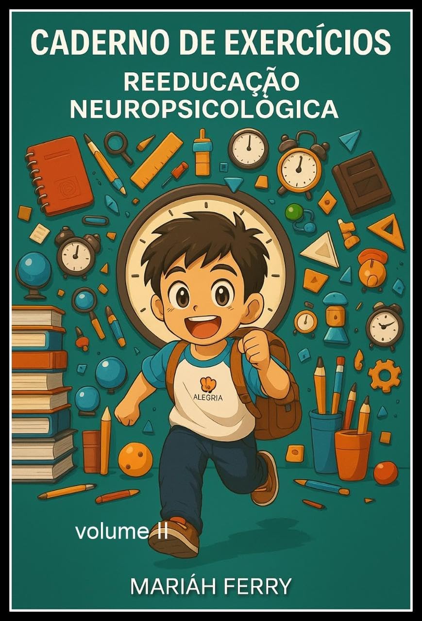 ler totalmente caderno de exercícios - Reeducação neuropsicológica - volume II (CADERNO DE EXERCÍCIOS - REEDUCAÇÃO NEUROPSICÓLOGICA- VOLUME iii Livro 1)