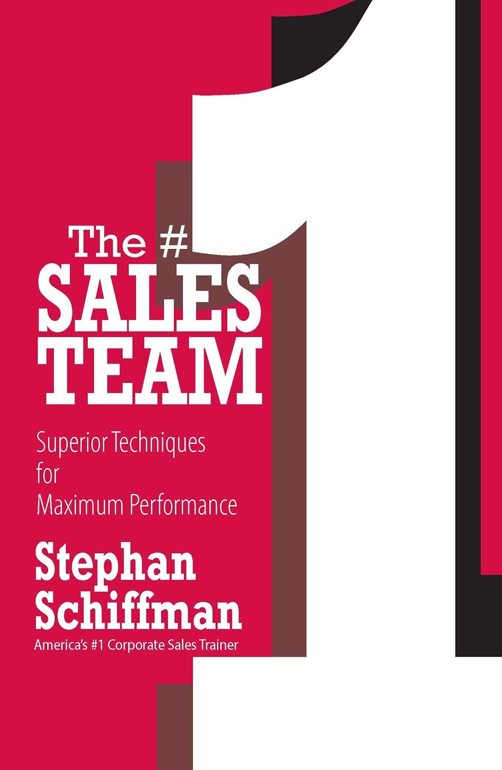 The #1 Sales Team: Superior Techniques for Maximum Performance baixar o livro de graça