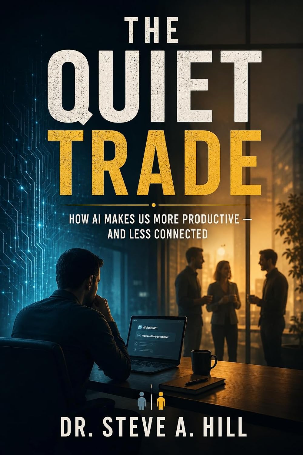 ler totalmente THE QUIET TRADE: How AI Makes Us More Productive — and Less Connected (English Edition)