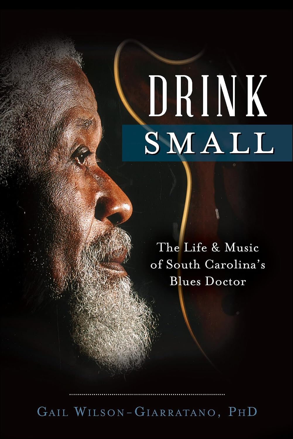Drink Small: The Life & Music of South Carolina's Blues Doctor (English Edition) baixar o livro de graça