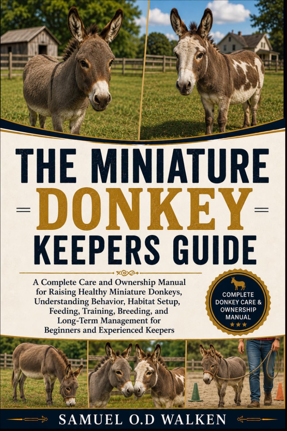 The Miniature Donkey Keepers Guide: A Complete Care and Ownership Manual for Raising Healthy Miniature Donkeys, Understanding Behavior, Habitat Setup,... for Beginners and Experienced Keepers baixar livro de graça