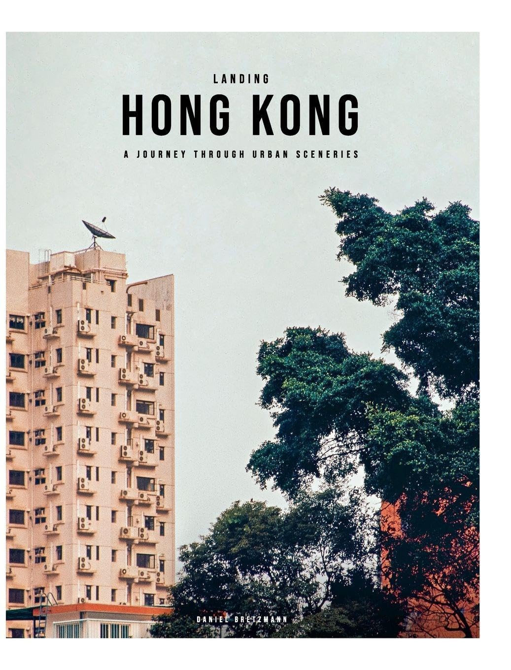 Landing Hong Kong - A journey through urban sceneries: 2nd edition baixar o livro de graça
