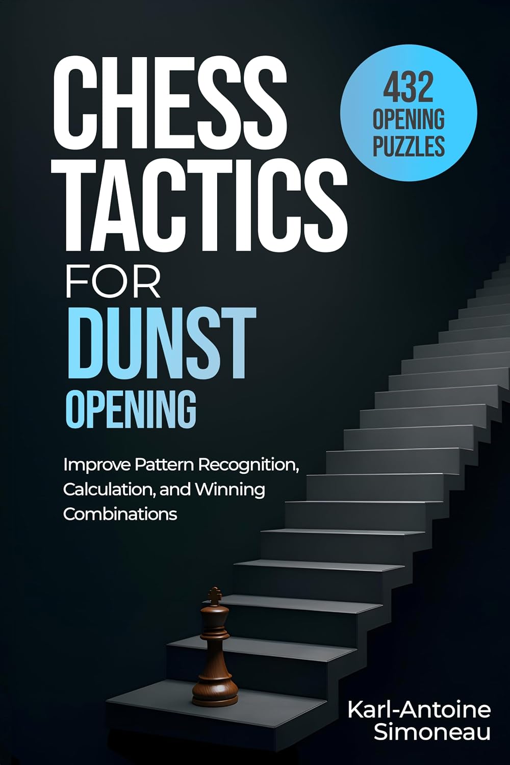 Dunst Opening Tactics: 432 Opening Puzzles to Improve Pattern Recognition, Calculation, and Winning Combinations (Chess Opening Tactics) (English Edition) baixar livro de graça