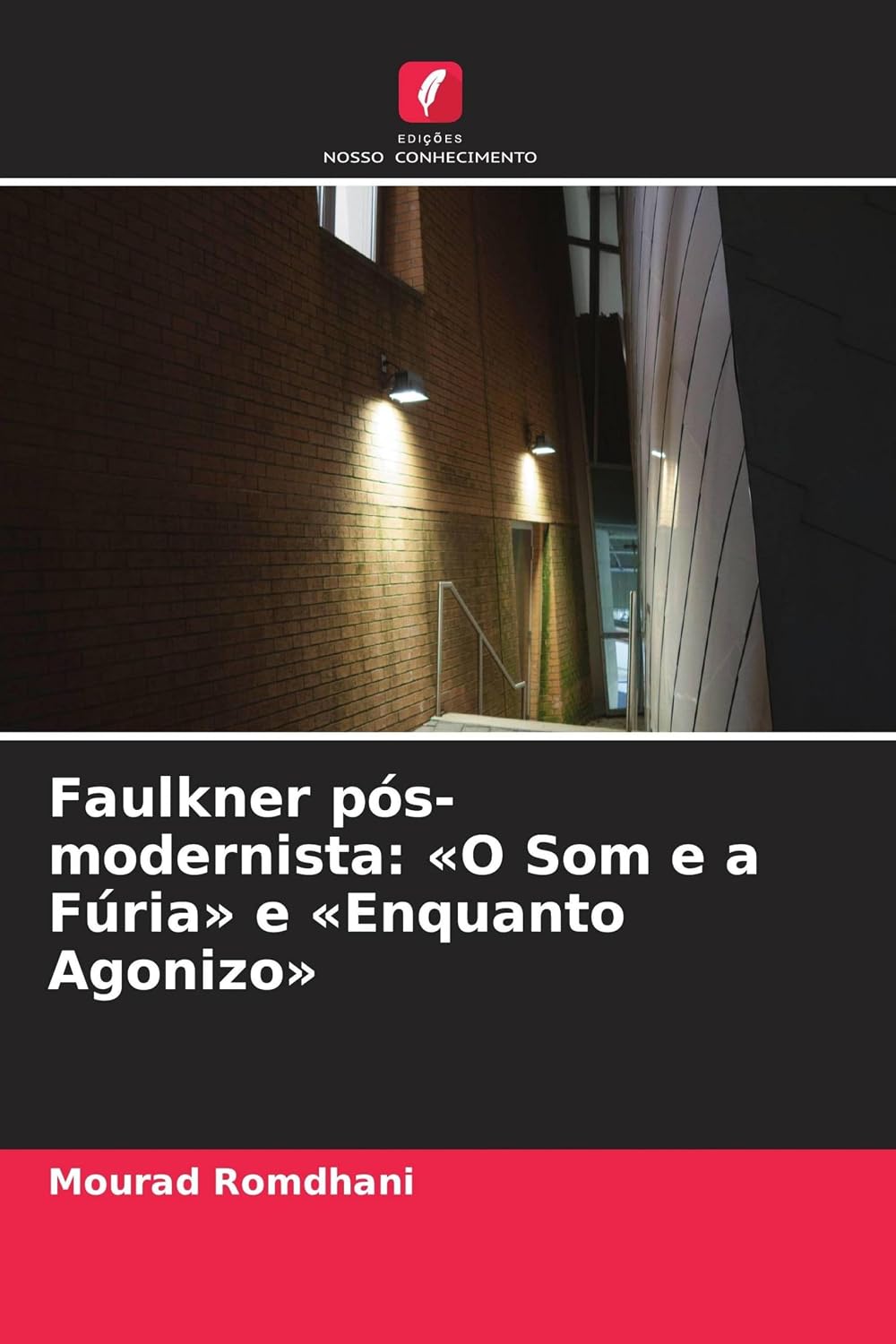 Faulkner pós-modernista: O Som e a Fúria e Enquanto Agonizo baixar o livro de graça