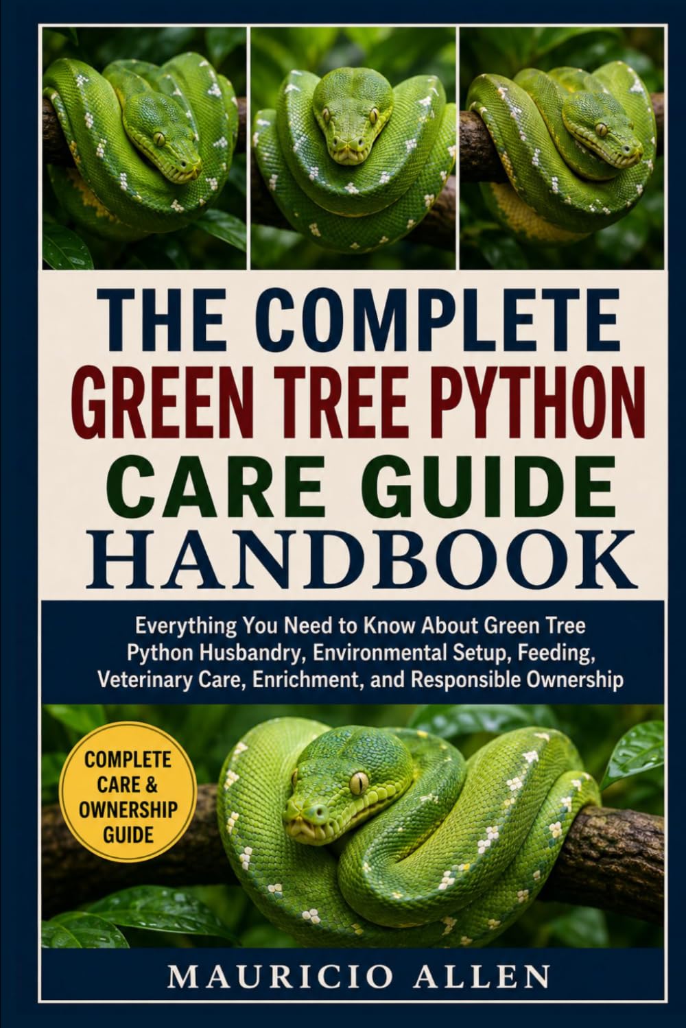 ler totalmente iTHE COMPLETE GREEN TREE PYTHON CARE GUIDE HANDBOOK: Everything You Need to Know About Green Tree Python Husbandry, Environmental Setup, Feeding, Veterinary Care, Enrichment, and Responsible Ownership