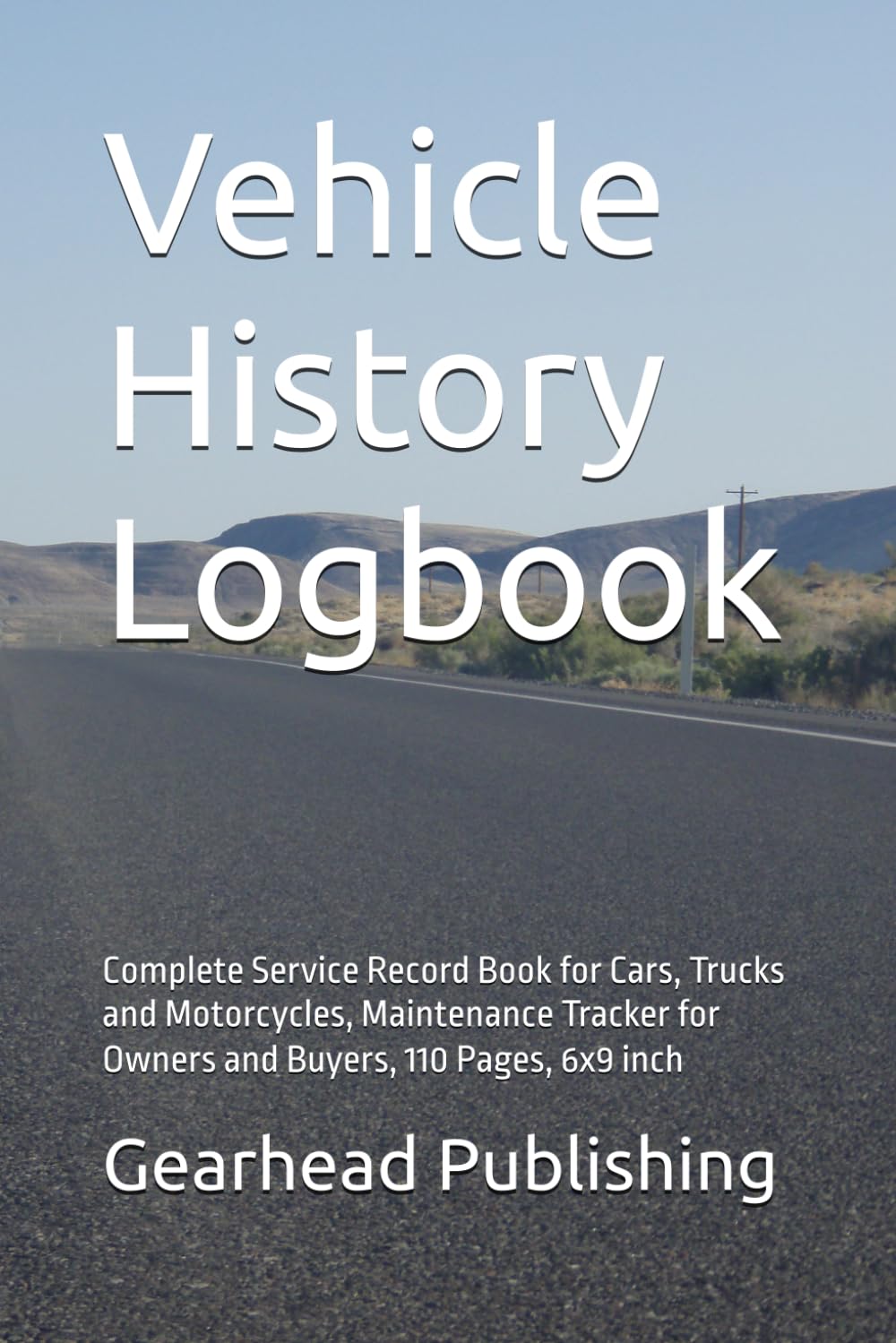 Vehicle History Logbook: Complete Service Record Book for Cars, Trucks and Motorcycles, Maintenance Tracker for Owners and Buyers, 110 Pages, 6x9 inch baixar o livro de graça