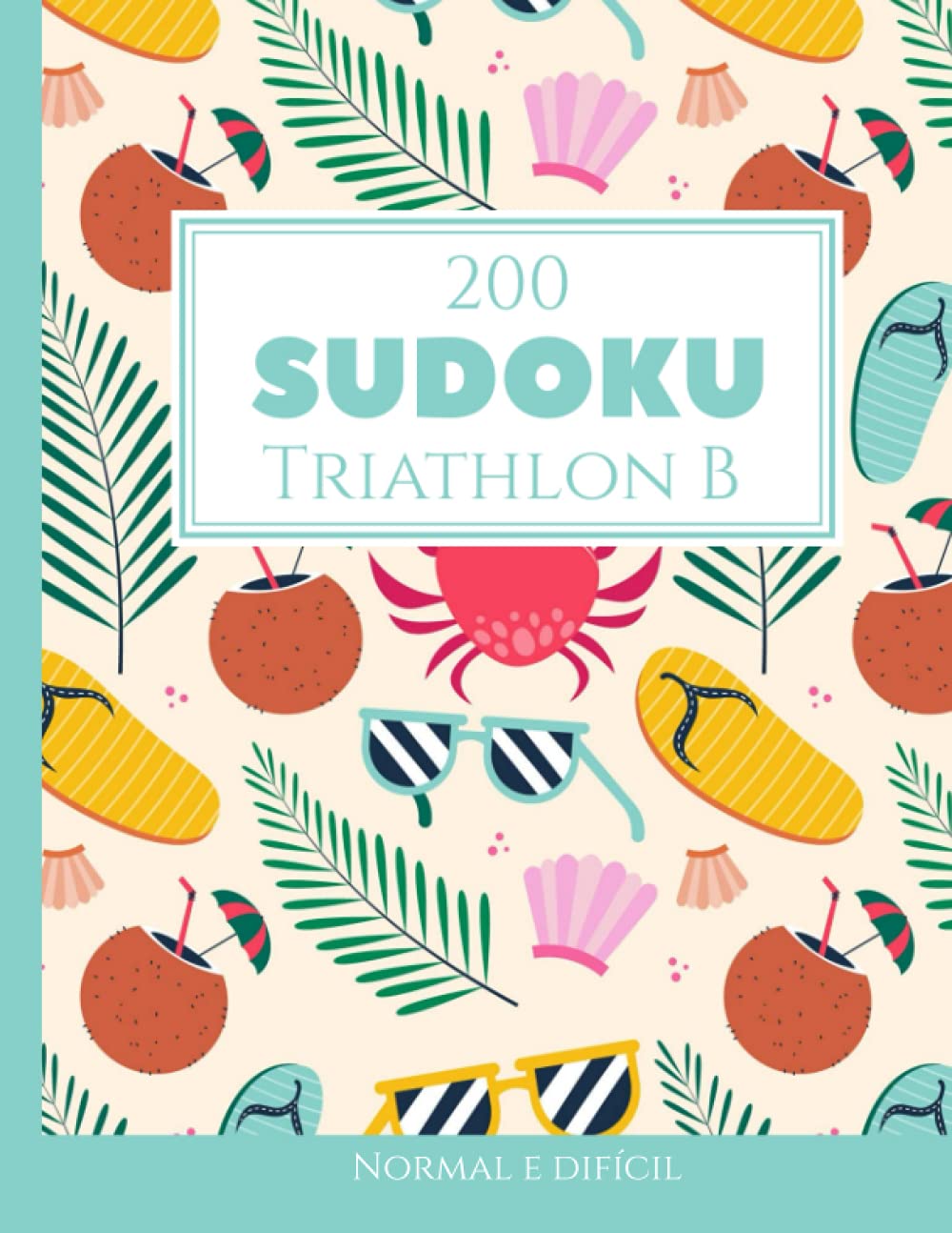 200 Sudoku Triathlon B normal e difícil Vol. 3: com soluções e quebra-cabeças bônus (Portuguese Edition) baixar o livro de graça