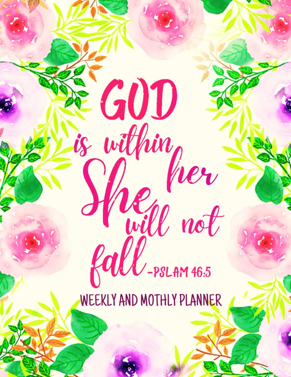 God Is Within Her She Will Not Fall Psalm 46:5: Undated 1-Year Monthly and Weekly Planner For Women | 12-Monthly Calendar Schedule and 52-Weekly... | Stylish Floral Design Large Print 8.5 x 11 baixar livro de graça