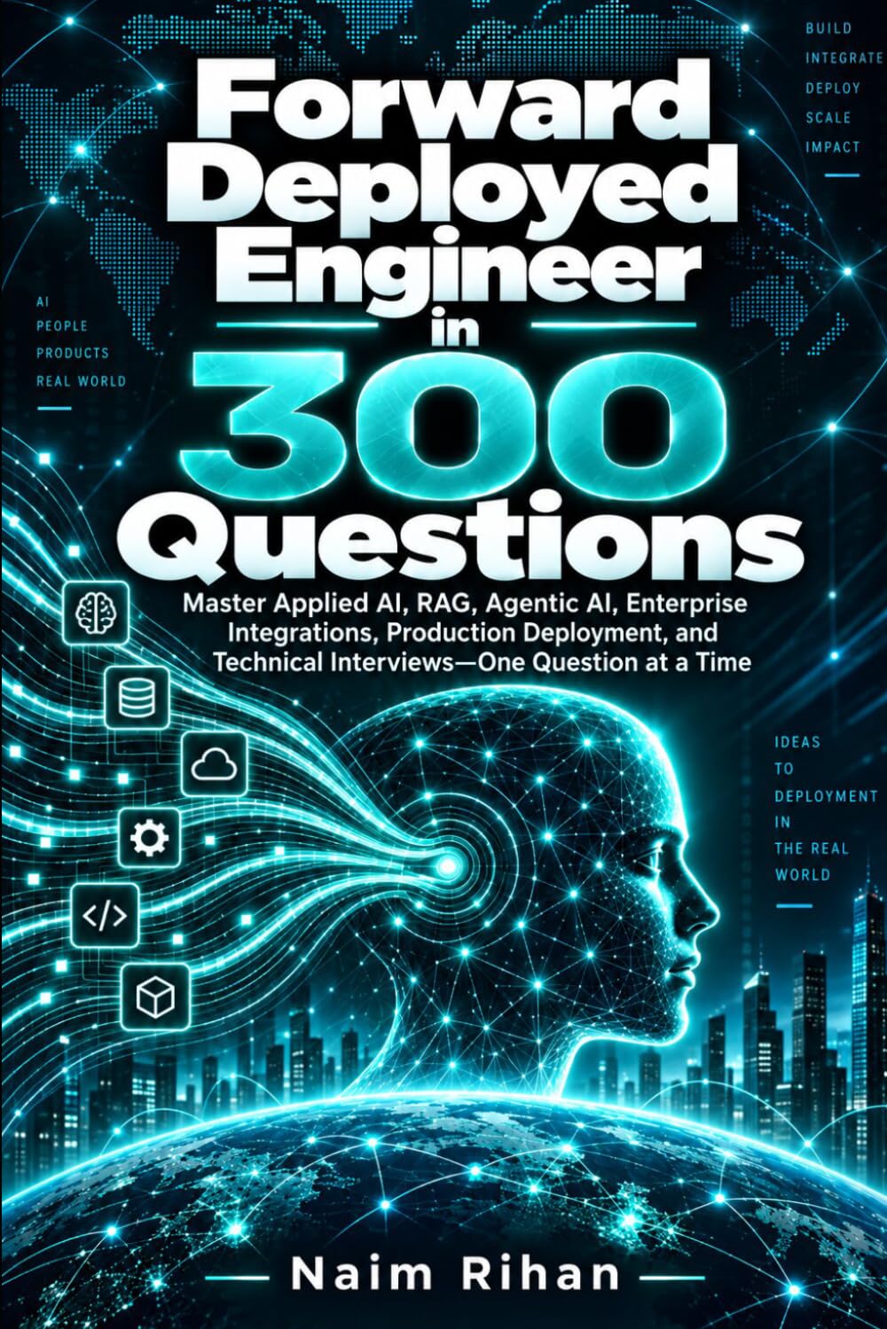 Forward Deployed Engineer in 300 Questions: Master Applied AI, RAG, Agentic AI, Enterprise Integrations, Production Deployment, and Technical Interviews;One Question at a Time baixar o livro de graça
