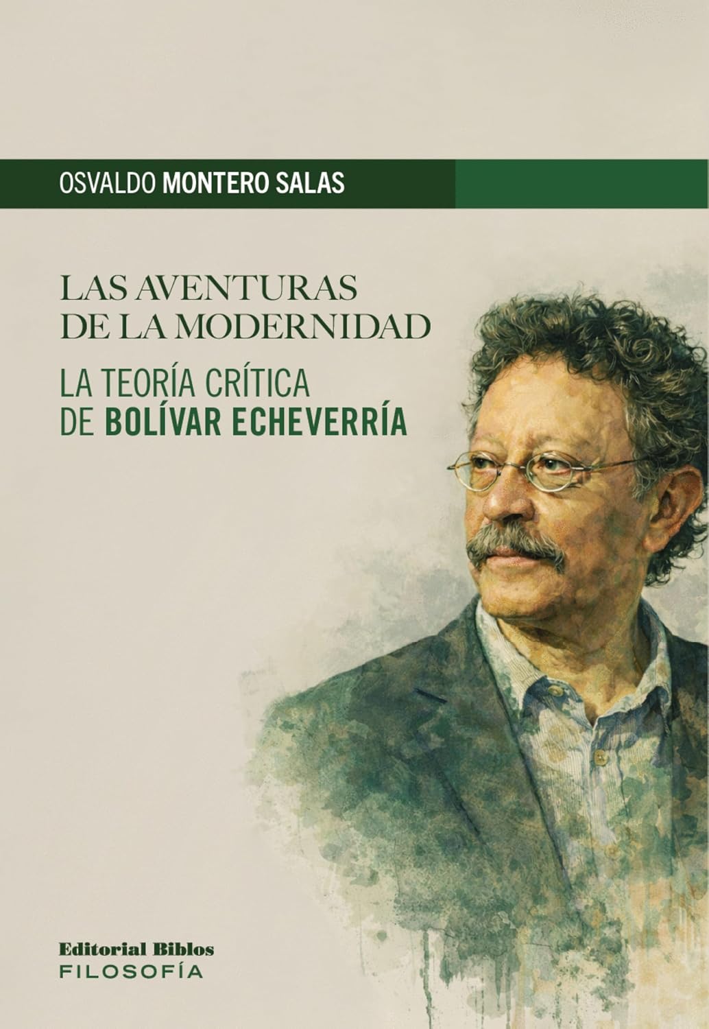 ler totalmente Las aventuras de la modernidad: La teoría crítica de Bolívar Echeverría (Filosofía) (Spanish Edition)