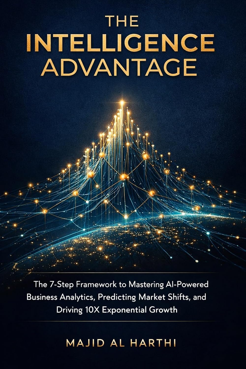 The Intelligence Advantage: The 7-Step Framework to Mastering AI-Powered Business Analytics, Predicting Market Shifts, and Driving 10X Exponential Growth (AI-Powered Manager Book 5) (English Edition) baixar livro de graça
