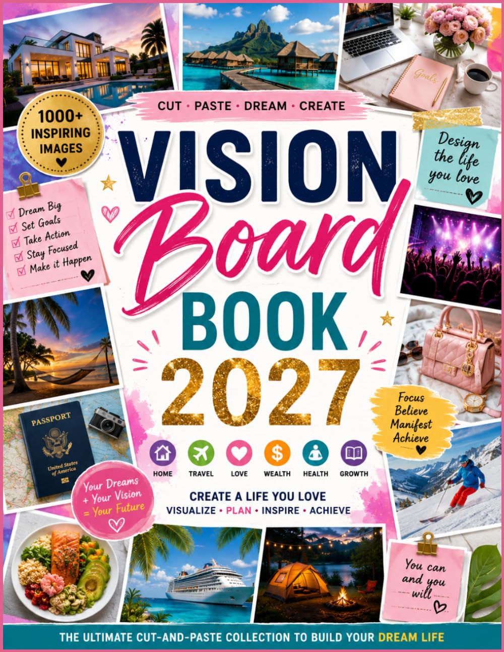 Vision Board Book 2027: Cut-and-Paste Pictures for Your Dream Life, success, wealth, career, travel, relationships, health, personal growth, lifestyle, hobbies, relaxation, and everyday dreams baixar o livro de graça