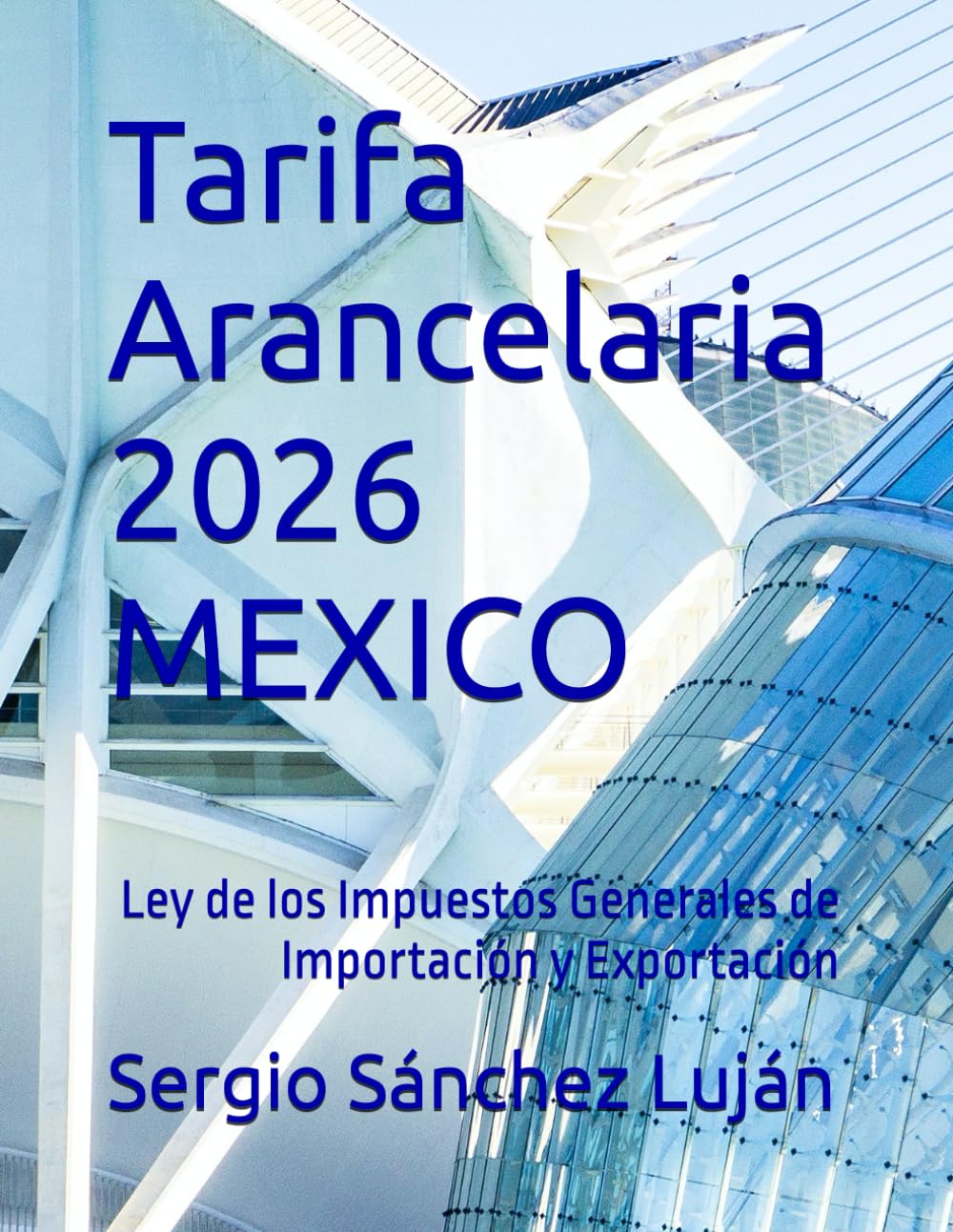 ler totalmente Tarifa Arancelaria 2026 MEXICO: Ley de los Impuestos Generales de Importación y Exportación (Spanish Edition)