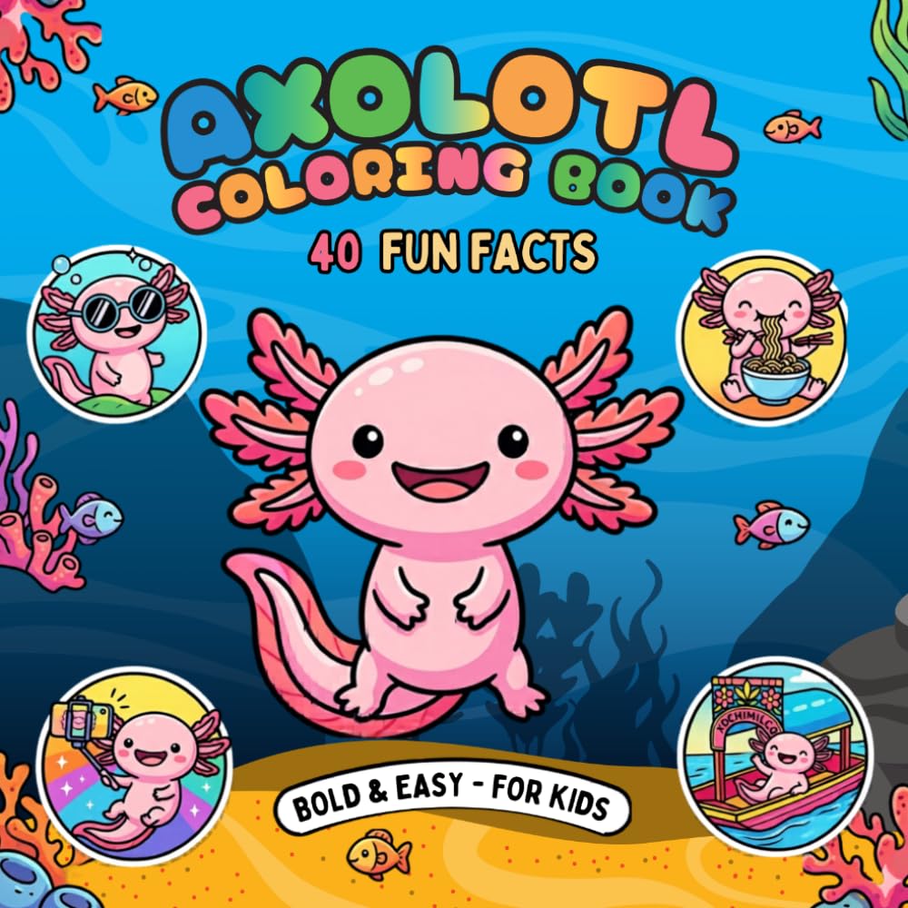 Axolotl coloring book for kids: Fun Facts and Super Cute Kawaii Scenes for girls, boys, Teens, and Adults baixar o livro de graça