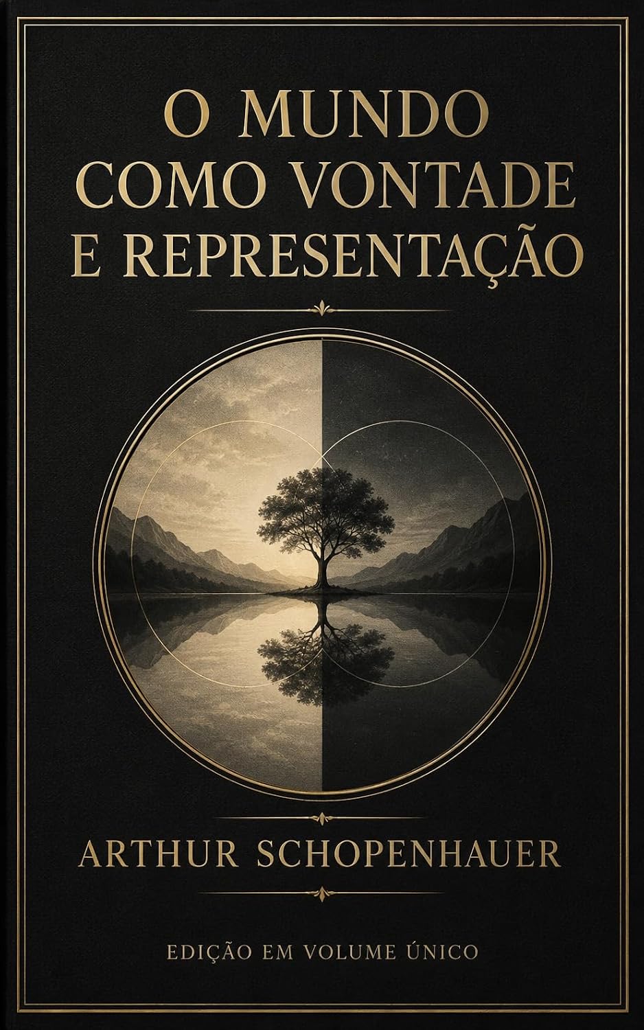 O mundo como vontade e representação: Edição em Volume Único