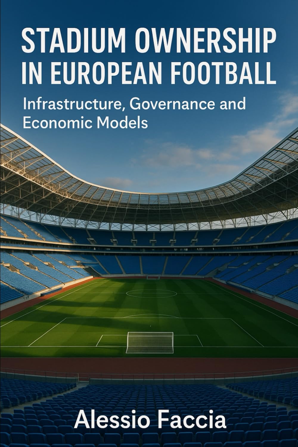 Stadium Ownership in European Football: Infrastructure, Governance and Economic Models baixar o livro de graça